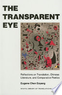 The transparent eye : reflections on translation, Chinese literature, and comparative poetics /