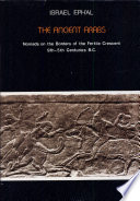 The ancient Arabs : nomads on the borders of the Fertile Crescent, 9th-5th centuries B.C. /