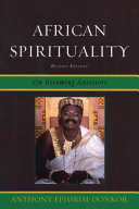 African spirituality : on becoming ancestors /