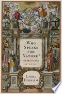 Who speaks for nature? : on the politics of science /
