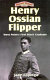 Henry Ossian Flipper : West Point's first Black graduate /