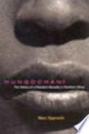 Hungochani : the history of a dissident sexuality in southern Africa /