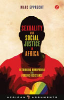 Sexuality and social justice in Africa : rethinking homophobia and forging resistance /