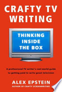 Crafty TV writing : thinking inside the box /