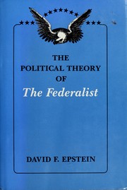 The political theory of the Federalist /