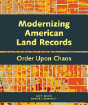 Modernizing American land records : order upon chaos /
