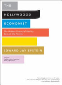 The Hollywood economist : the hidden financial reality behind the movies /