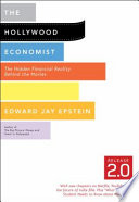 The Hollywood economist : the hidden financial reality behind the movies /