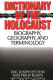 Dictionary of the Holocaust : biography, geography, and terminology /