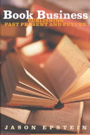 Book business : publishing past, present, and future /