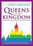 Queens in the kingdom : the ultimate gay & lesbian guide to the Disney theme parks /