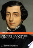 Alexis de Tocqueville : democracy's guide /