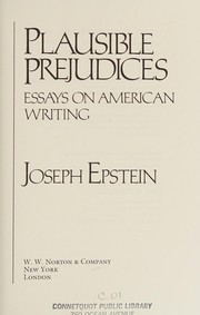 Plausible prejudices : essays on American writing /
