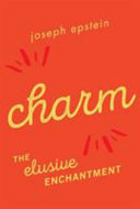 Charm : the elusive enchantment /