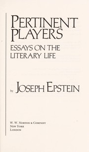 Pertinent players : essays on the literary life /