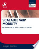 Scalable VoIP mobility : integration and deployment /