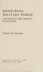 Measuring military power : the Soviet air threat to Europe /