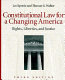 Constitutional law for a changing America : rights, liberties, and justice /