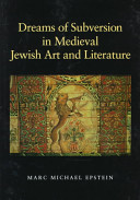 Dreams of subversion in medieval Jewish art & literature /