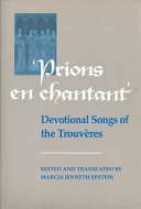 Prions en chantant : devotional songs of the trouvères /