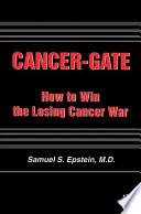 Cancer-gate : how to win the losing cancer war /