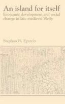 An island for itself : economic development and social change in late medieval Sicily /