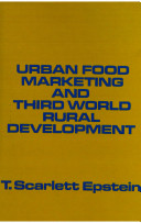 Urban food marketing and Third World rural development : the structure of producer-seller markets /