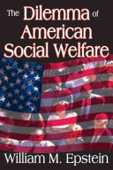 The dilemma of American social welfare /