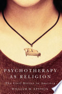 Psychotherapy as religion : the civil divine in America /