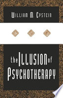 The illusion of psychotherapy /