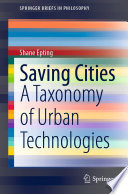 Saving Cities : A Taxonomy of Urban Technologies /