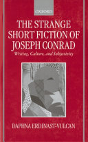 The strange short fiction of Joseph Conrad : writing, culture, and subjectivity /