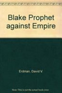 Blake, prophet against empire : a poet's interpretation of the history of his own times /