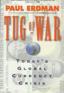 Tug of war : today's global currency crisis /