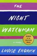 The night watchman : a novel /