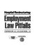 Hospital restructuring : employment law pitfalls /