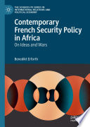Contemporary French Security Policy in Africa : On Ideas and Wars /