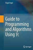 Guide to programming and algorithms using R /