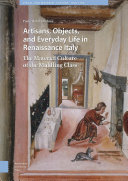 Artisans, objects and everyday life in Renaissance Italy : the material culture of the middling class /