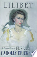 Lilibet : an intimate portrait of Elizabeth II /