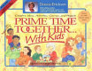 Prime time together--with kids : creative ideas, activities, games, and projects /