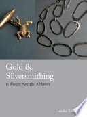 Gold & silversmithing in Western Australia : a history /