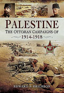 Palestine : the Ottoman campaigns of 1914-1918 /