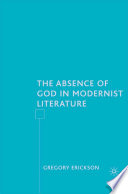 The Absence of God in Modernist Literature /
