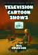 Television cartoon shows : an illustrated encyclopedia, 1949 through 2003 /