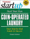Start your own coin operated laundry : your step-by-step guide to success /