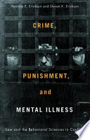 Crime, punishment, and mental illness : law and the behavioral sciences in conflict /