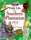 Daily life on a southern plantation, 1853 /