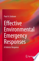 Effective Environmental Emergency Responses : A Holistic Response  /