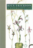 Rica Erickson : a naturalist's life.